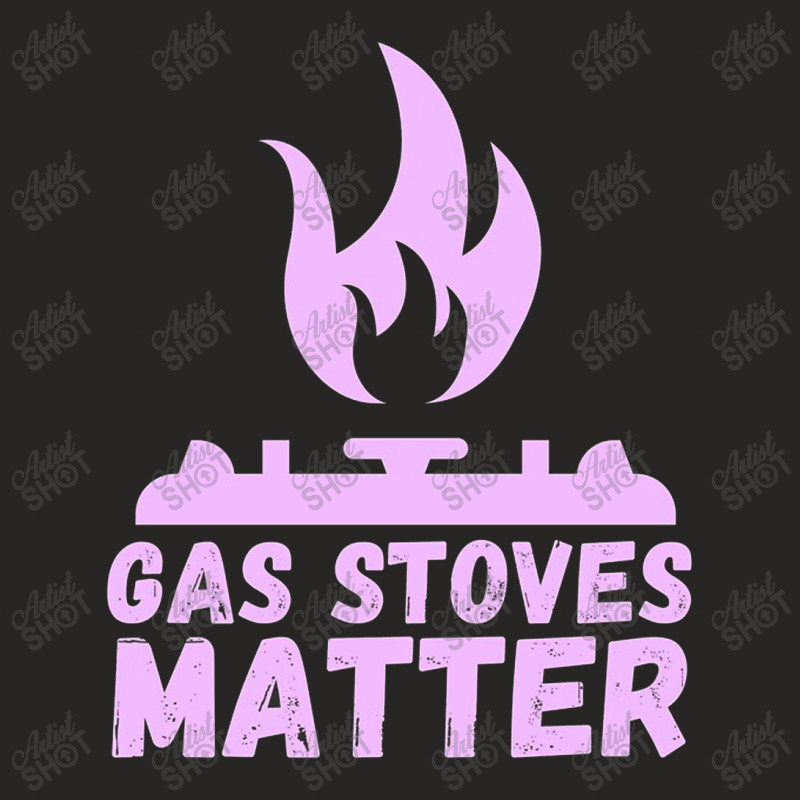 Gas Stoves Matter Ladies Fitted T-Shirt by kakashop | Artistshot