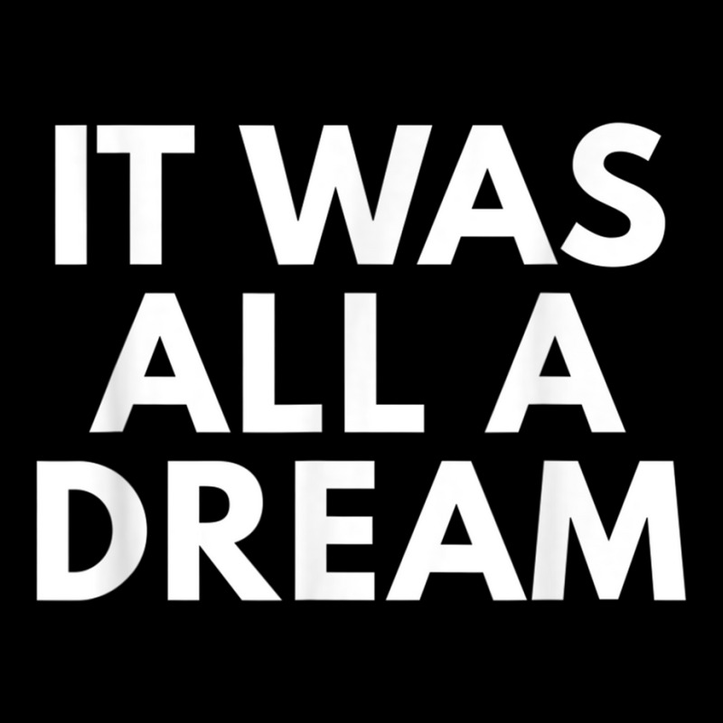 It Was All A Dream Novelty Gifts Hip Hop Tshirt Graphic Youth T-shirt by gabuya | Artistshot