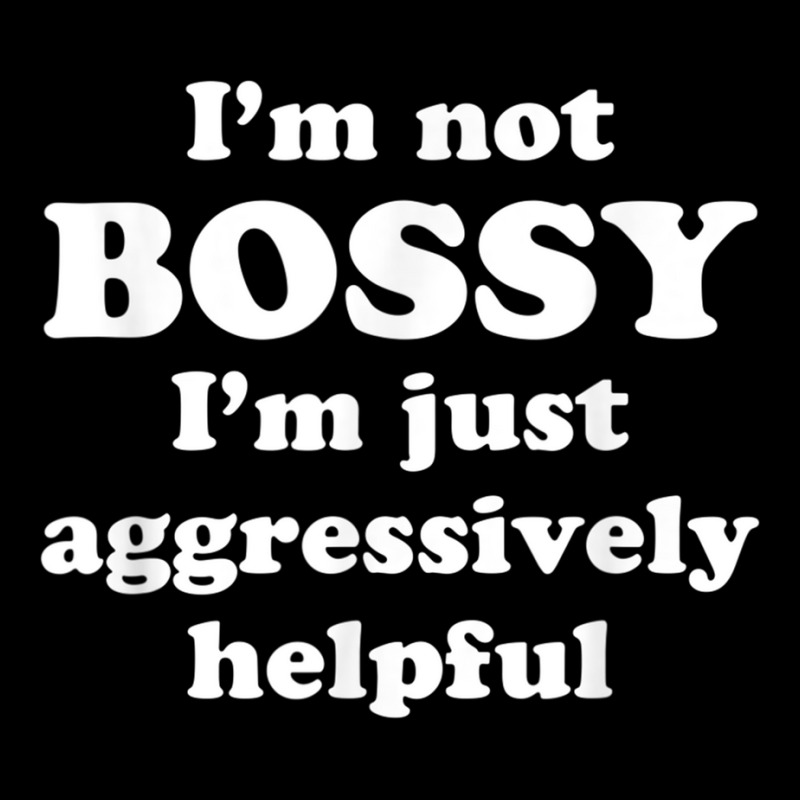 I'm Not Bossy I'm Just Aggressively Helpful T Shir Baby Beanies by heffopance | Artistshot