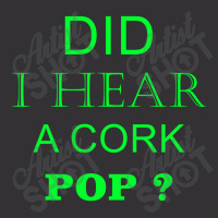 Did I Hear A Cork Pop 19 Vintage Short | Artistshot