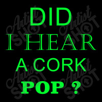 Did I Hear A Cork Pop 19 Unisex Jogger | Artistshot