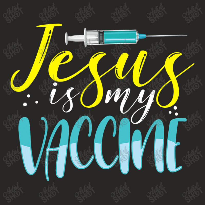 Jesus Is My Vaccine Christian Faith Anti Vax Vaxxe Ladies Fitted T-Shirt by home12 | Artistshot