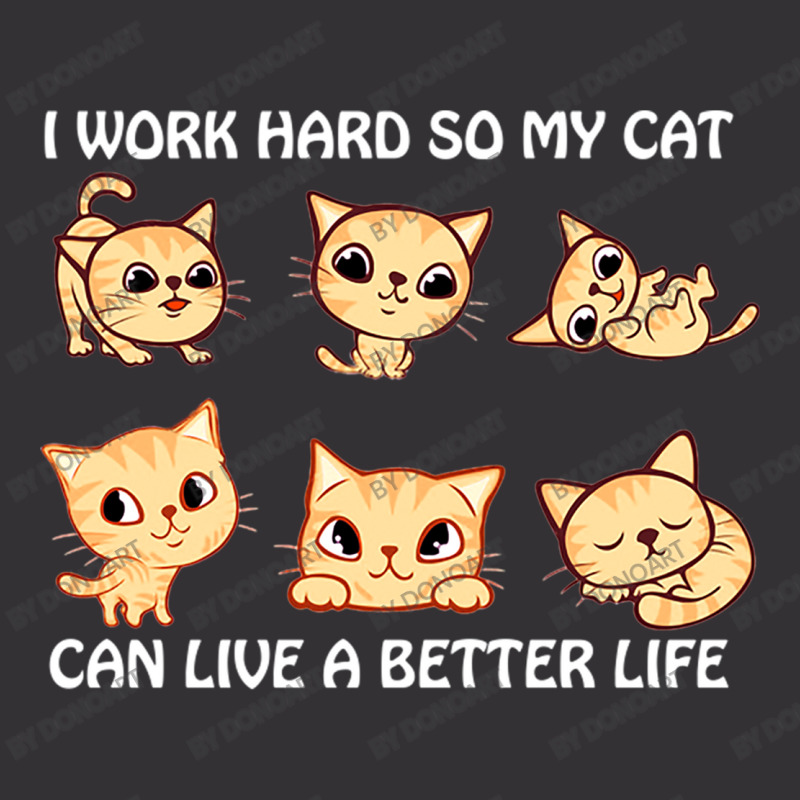 I Work Hard So My Cat Can Live A Better Life Vintage Short by DonoArt | Artistshot