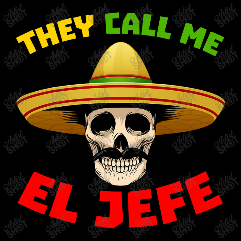 They Call Me El Jefe Funny Skeleton Mexican Calave Long Sleeve Shirts by home12 | Artistshot