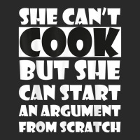 She Can’t Cook But She Can Start An Argument Fro Toddler T-shirt | Artistshot