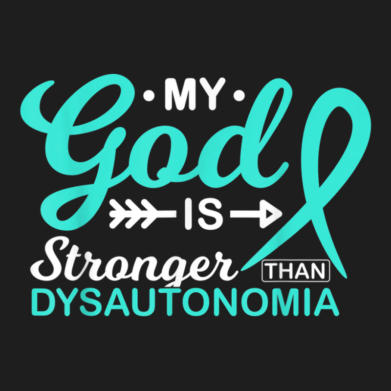 My God Is Stronger Than Dysautonomia Awareness War Classic T-shirt | Artistshot