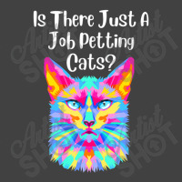 Is There Just A Job Petting Cats Colorful Cat Vintage T-shirt | Artistshot