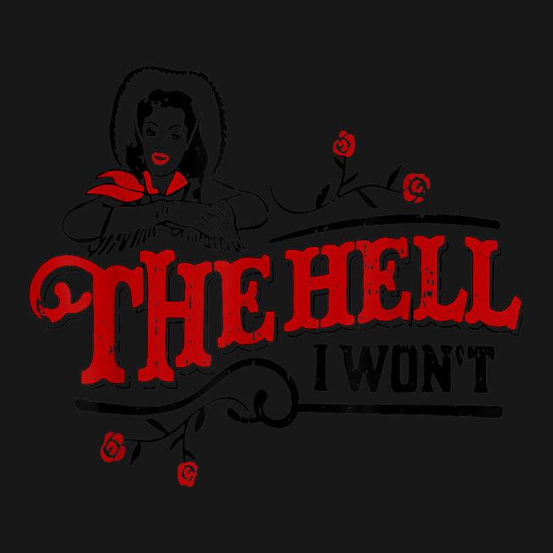 The Hell I Won't Cowboy Hat Western Cowgirls Costu Flannel Shirt | Artistshot