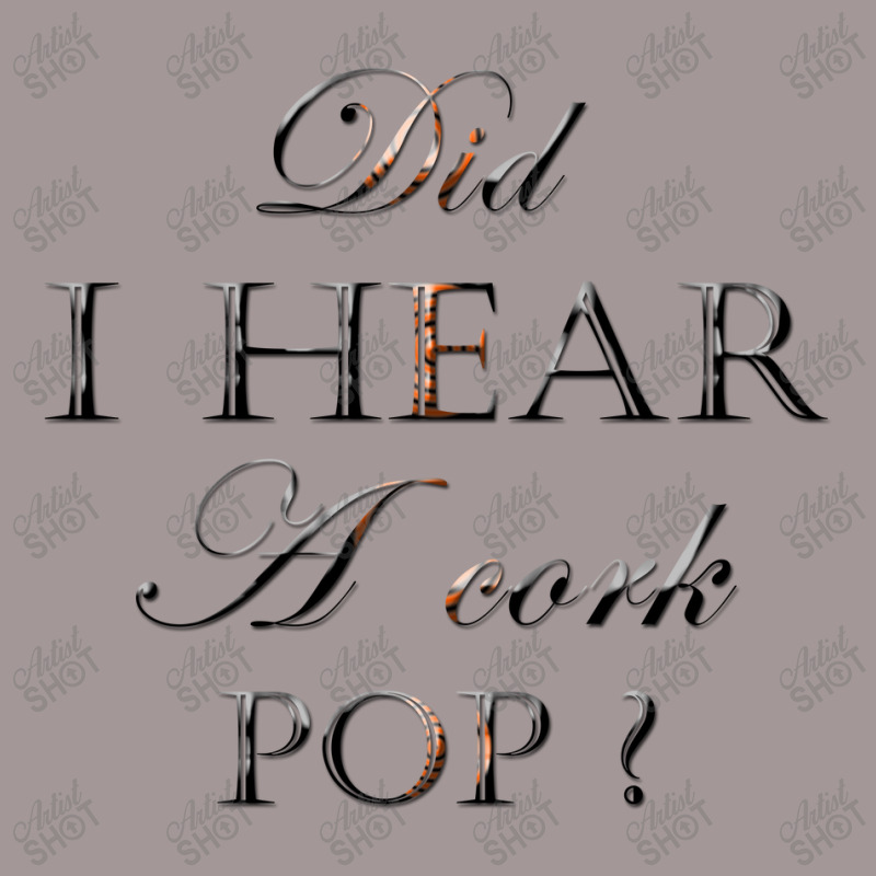 Did I Hear A Cork Pop 38 Vintage Hoodie | Artistshot