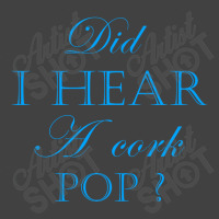 Did I Hear A Cork Pop 40 Vintage T-shirt | Artistshot