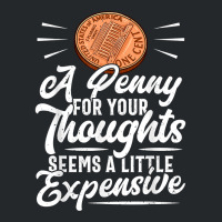 Funny Sarcasm Tee, Penny For Thoughts Tshirt, Nove Crewneck Sweatshirt | Artistshot