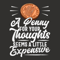 Funny Sarcasm Tee, Penny For Thoughts Tshirt, Nove Champion Hoodie | Artistshot