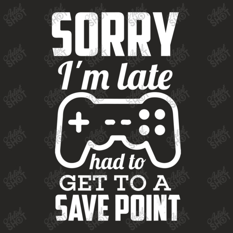 Sorry I'm Late Gamer Gaming Geek Ladies Fitted T-Shirt by donellajeremykoa | Artistshot