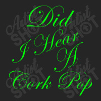 Did I Hear A Cork Pop 56 Unisex Hoodie | Artistshot