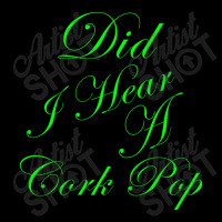 Did I Hear A Cork Pop 56 Long Sleeve Shirts | Artistshot