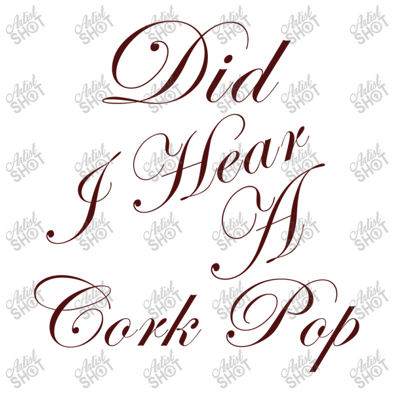 Did I Hear A Cork Pop 60 Unisex Hoodie | Artistshot