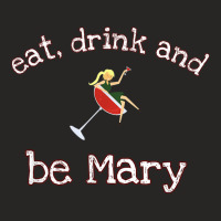 Funny Eat Drink And Be Mary Novelty Gift T Shirt Ladies Fitted T-shirt | Artistshot