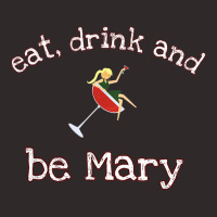 Funny Eat Drink And Be Mary Novelty Gift T Shirt Racerback Tank | Artistshot