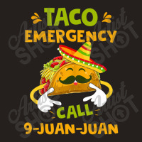 Taco Emergency Call 9 Juan Juan Cinco De Mayo Tank Top | Artistshot