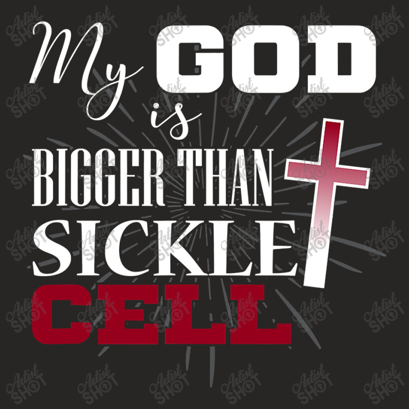 Sickle Cell Awareness Anemia Support God Bigger Ladies Fitted T-Shirt by home12 | Artistshot