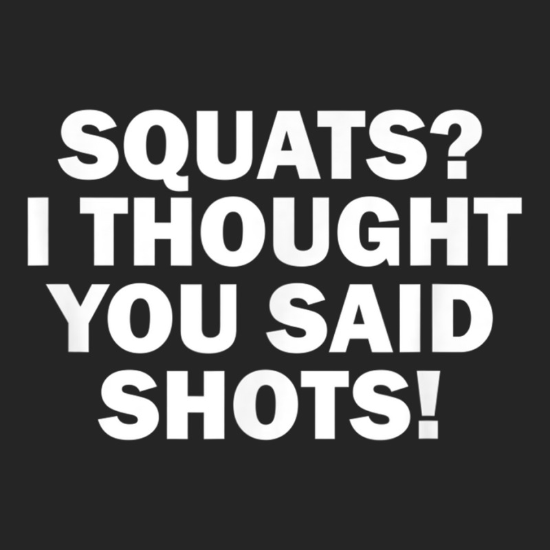 Squats I Thought You Said Shots, Funny Gym Fitness Unisex Hoodie by voutsro | Artistshot