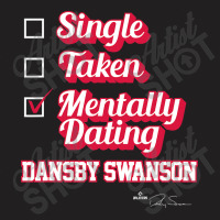 Single Taken Mentally Dating Dansby Swanson T-shirt | Artistshot