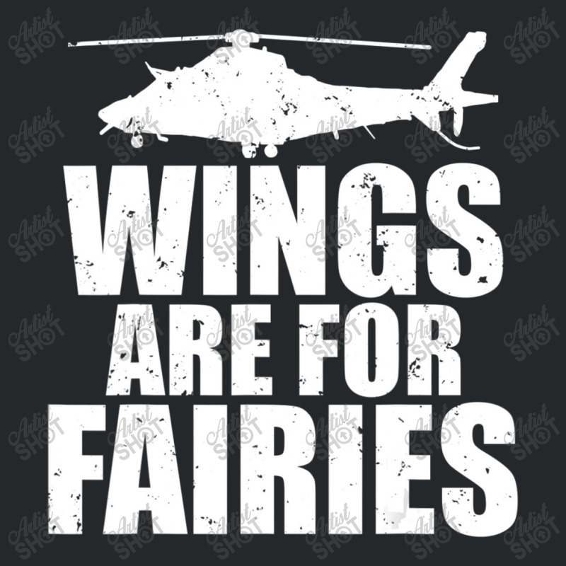 Wings Are For Fairies Helicopter Pilot Crewneck Sweatshirt by donellajeremykoa | Artistshot