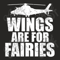 Wings Are For Fairies Helicopter Pilot Ladies Fitted T-shirt | Artistshot