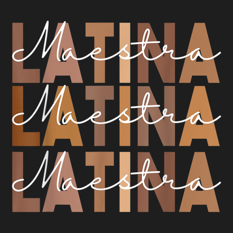 Latina Teacher Maestra Latino Teachers Women T Shi Classic T-shirt by catotdmontis | Artistshot