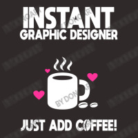 Instant Graphic Designer Just Add Coffee Racerback Tank | Artistshot