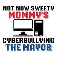 Not Now Sweety Mommys Cyberbullying The Mayor   Co V-neck Tee | Artistshot