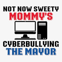 Not Now Sweety Mommys Cyberbullying The Mayor   Co Champion Hoodie | Artistshot