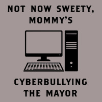 Not Now Sweety Mommys Cyberbullying The Mayor   Co Vintage Short | Artistshot