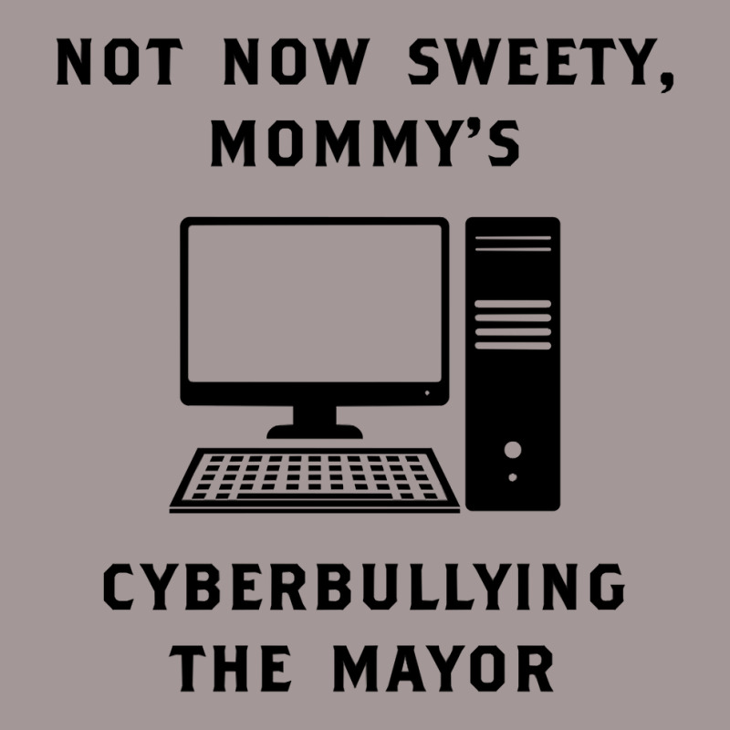 Not Now Sweety Mommys Cyberbullying The Mayor   Co Vintage Short | Artistshot