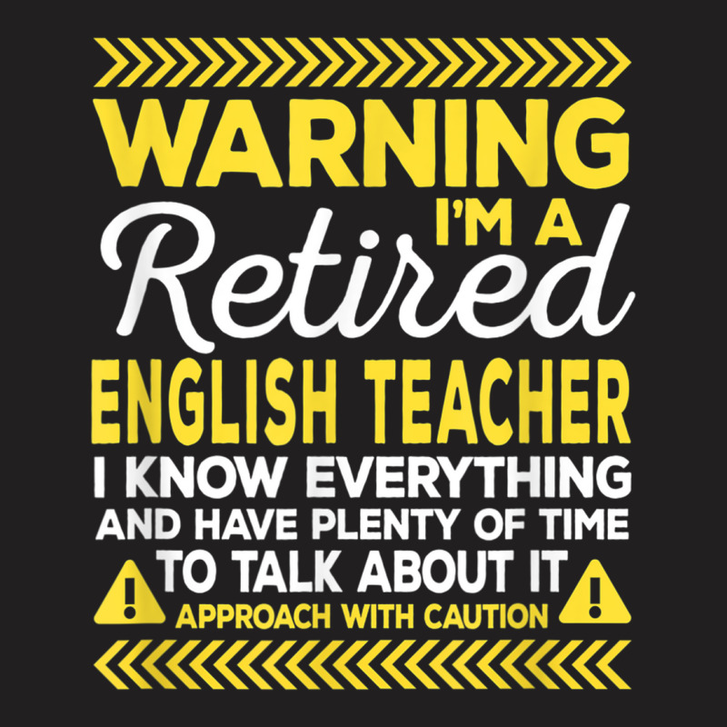 Warning Retired English Teacher Funny Language Ins T-shirt | Artistshot