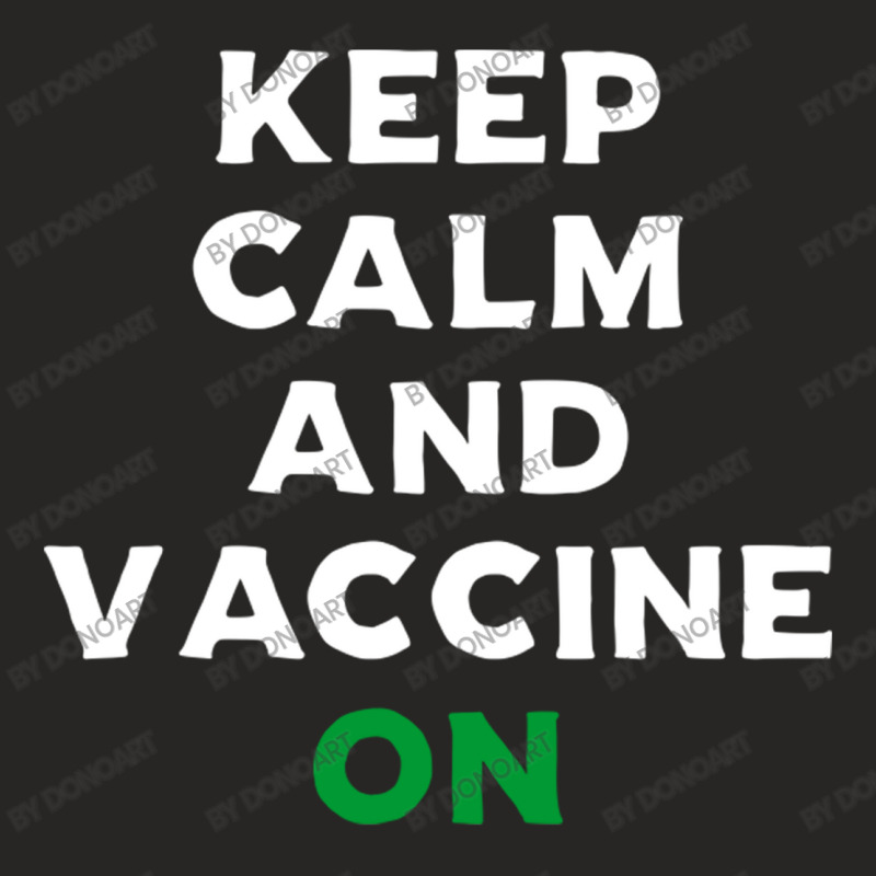 Keep Calm And Vaccine On Ladies Fitted T-Shirt by DonoArt | Artistshot