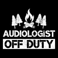 Audiologist Off Duty Funny Audiology Camping Gag G Long Sleeve Shirts | Artistshot