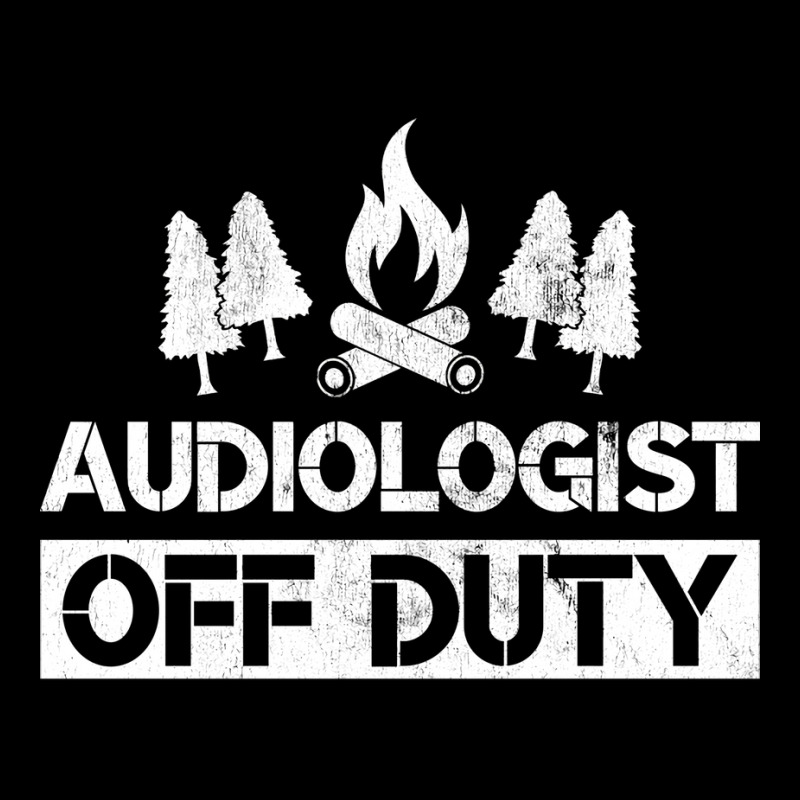 Audiologist Off Duty Funny Audiology Camping Gag G Long Sleeve Shirts by wryczasouherv | Artistshot