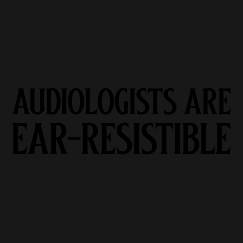 Audiologists Are Earresistible Summer Flannel Shirt by wryczasouherv | Artistshot