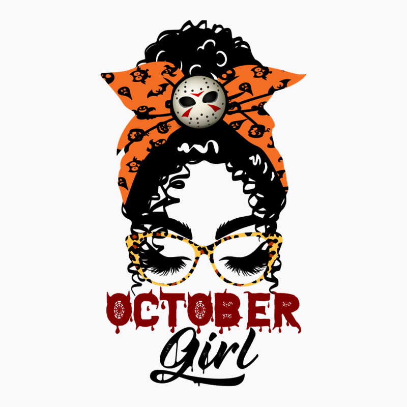 October Girl Birthday Gift  Lack Girl With Messy B T-shirt | Artistshot