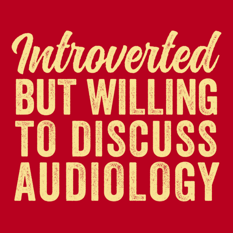 Funny Audiologist Introverted But Willing To Discu Classic T-shirt by zalmacrkg | Artistshot