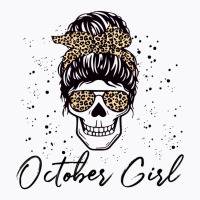 October Girl Skeleton Skull Face Leopard Halloween T-shirt | Artistshot