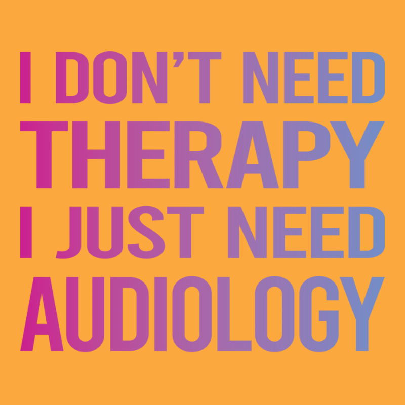 I Dont Need Therapy Audiology Audiologist Funny Zipper Hoodie by lovaszzhgabid | Artistshot