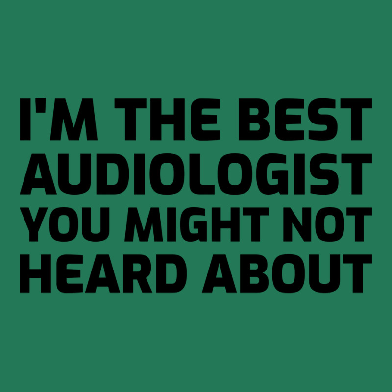 Im The Best Audiologist Blue Ladies Fitted T-Shirt by freezyaloiniv | Artistshot