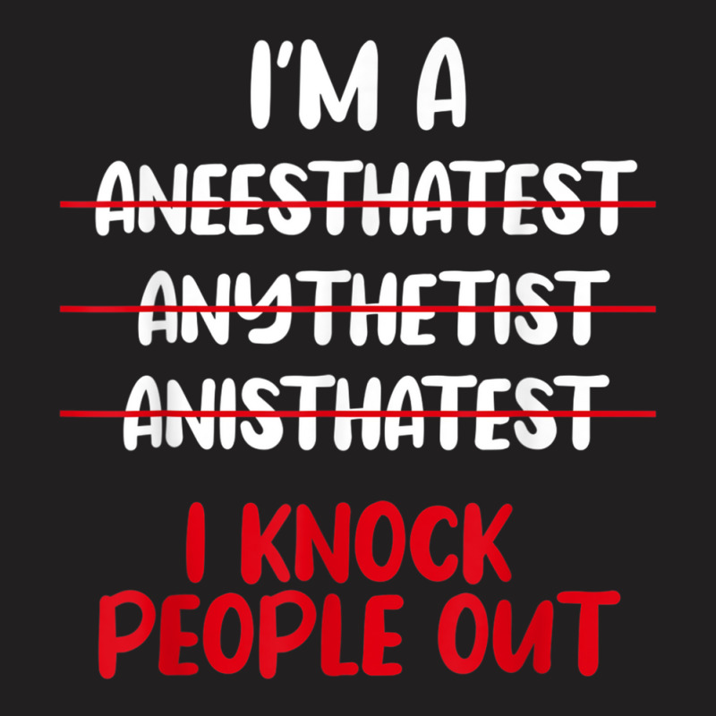 Anesthesiologist Anaesthetist Anaesthesiologist An T-shirt | Artistshot