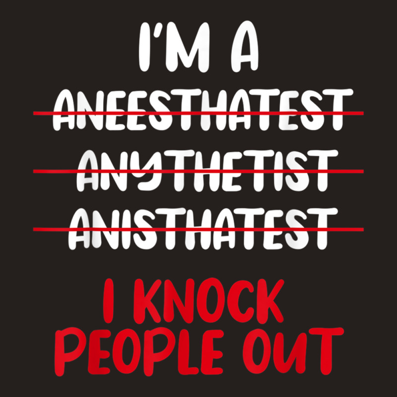 Anesthesiologist Anaesthetist Anaesthesiologist An Tank Top | Artistshot