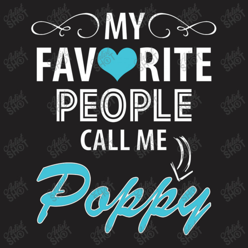 My Favorite People Call Me Poppy T-shirt | Artistshot