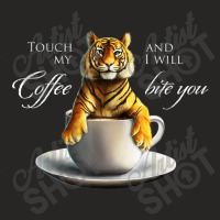 Touch My Coffee Tiger Cat Coffee Ladies Fitted T-shirt | Artistshot