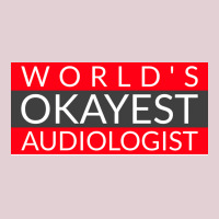 Worlds Okayest Audiologist Humor Ladies Fitted T-shirt | Artistshot