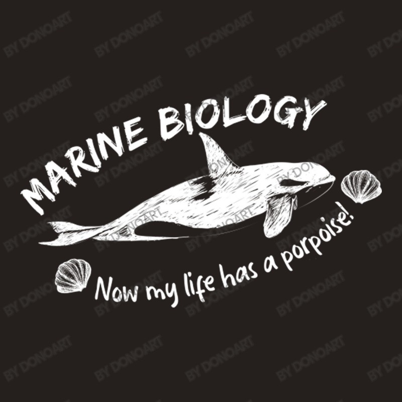 Marine Biology Now My Life Has A Porpoise! Tank Top | Artistshot